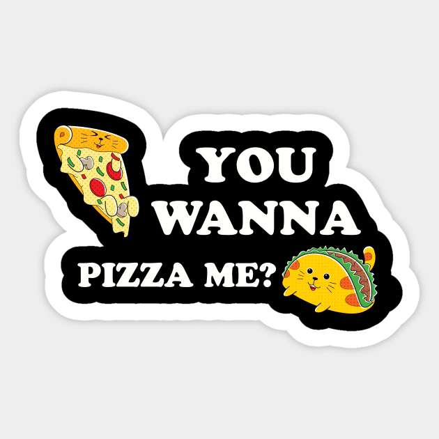 You Wanna Pizza Me? Sticker by Golden Eagle Design Studio